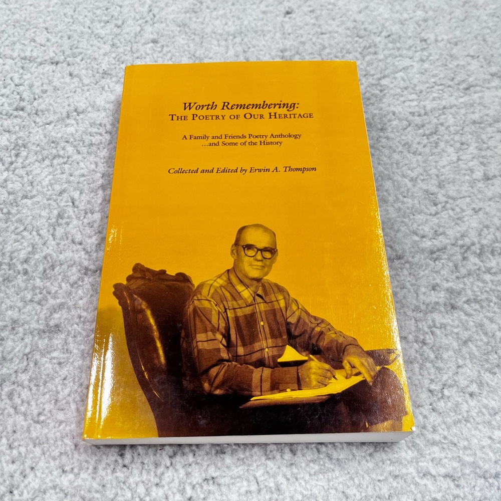 Worth Remembering: The Poetry of Our Heritage: A Family and Friends Poetry